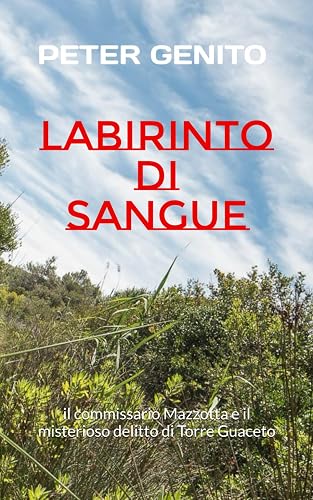 Labirinto di sangue: il commissario Mazzotta e il misterioso delitto di Torre Guaceto