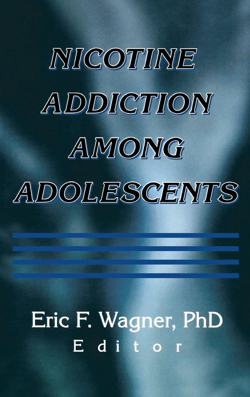 Nicotine Addiction Among Adolescents      1st Edition