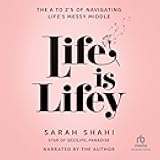 Life Is Lifey: The A to Z's on Navigating Life's Messy Middle