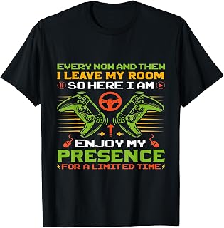 Funny Gaming Every Now And Then I Leave My Room Gamer Gifts T-Shirt