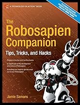 The Robosapien Companion: Tips, Tricks, and Hacks (Technology in Action)