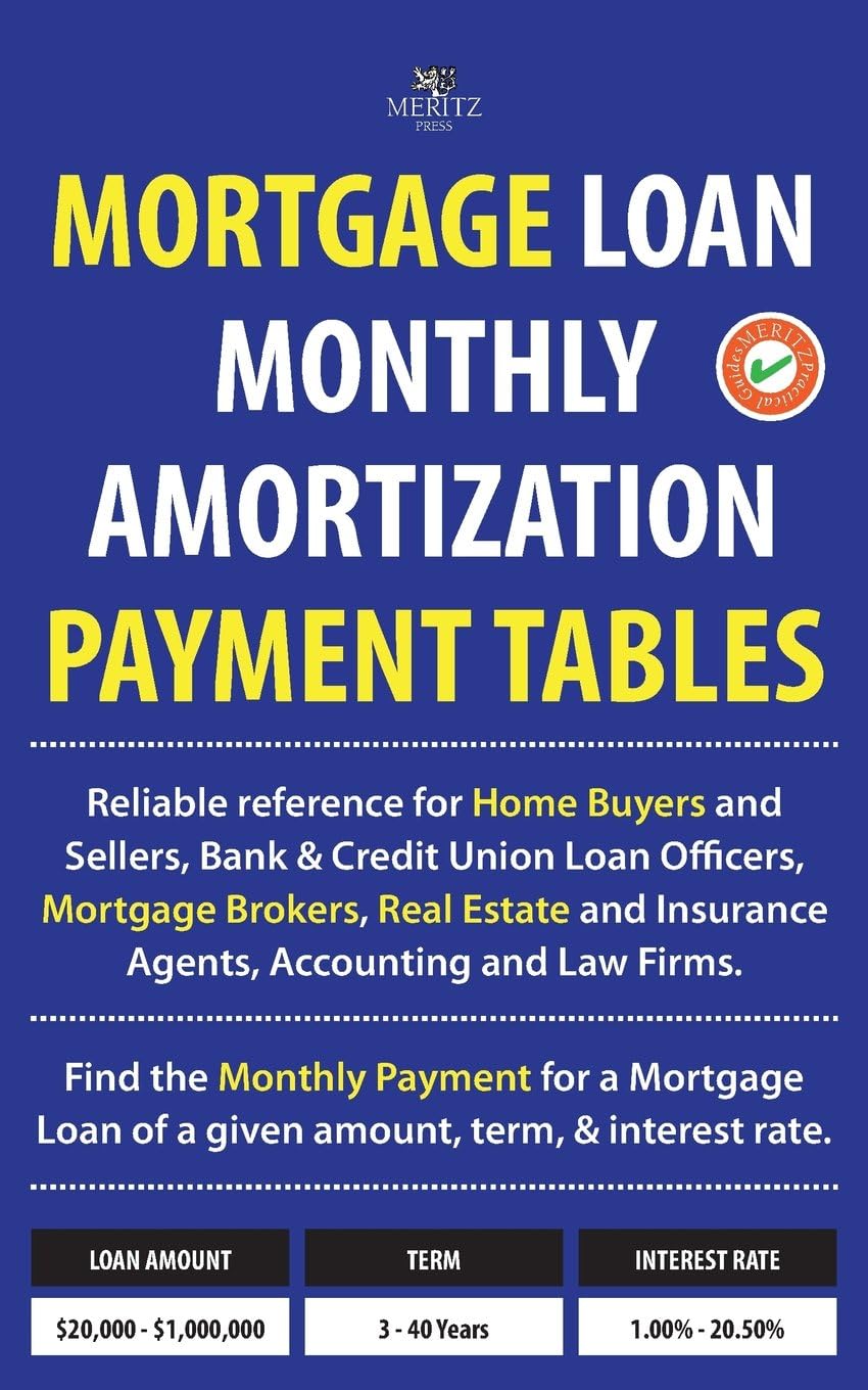 Mortgage Loan Monthly Amortization Payment Tables: Easy to use reference for home buyers and sellers, mortgage brokers, bank and credit union loan ... of a given amount, term, and interest rate.