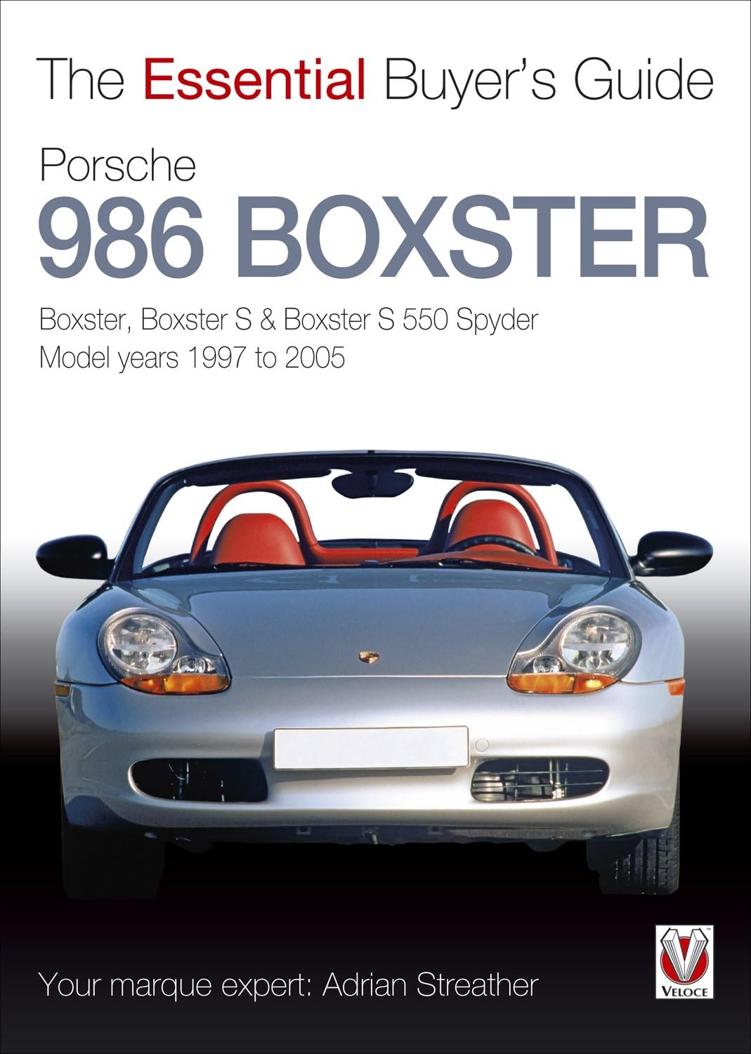 Porsche 986 Boxster: Boxster, Boxster S, Boxster S 550 Spyder: Model Years 1997 to 2005 (The Essential Buyer's Guide) Paperback – December 1, 2012