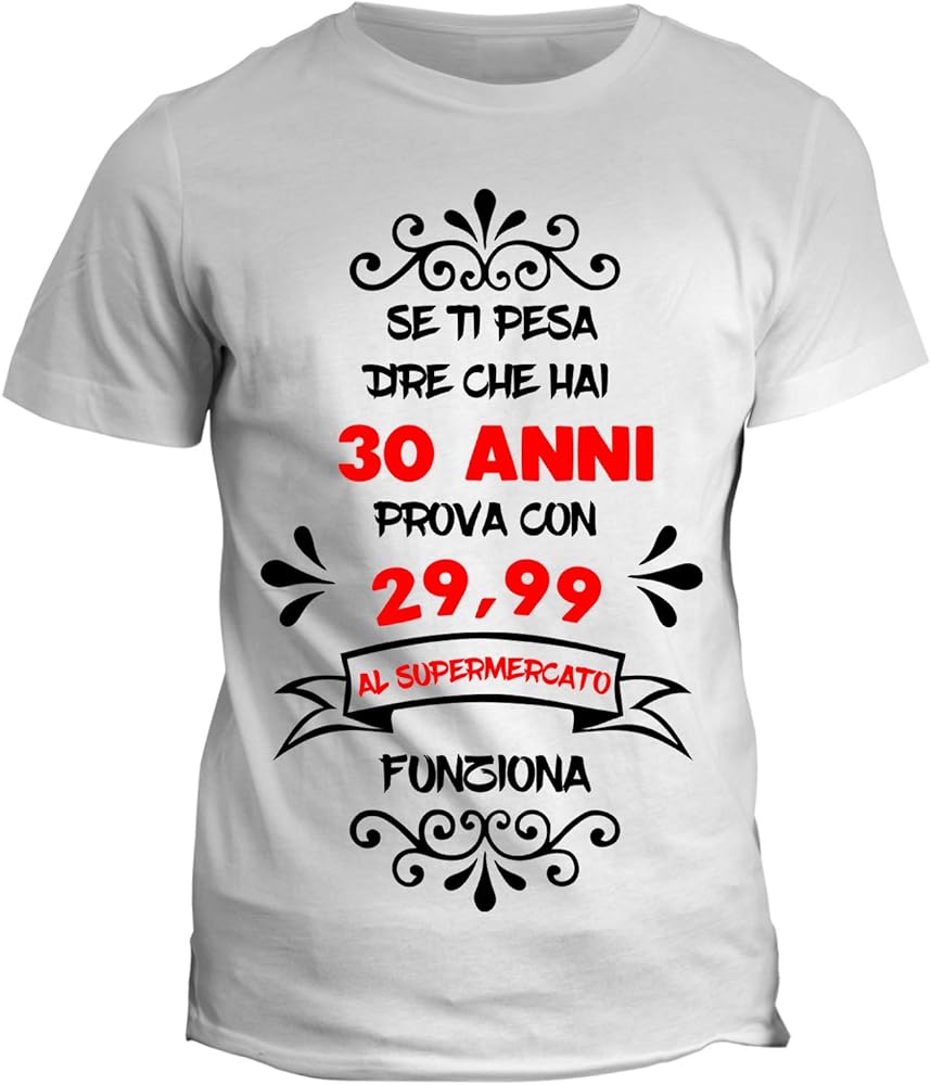 fashwork Maglietta Donna 30 Anni Prova a Dire Che Hai 29,99 al