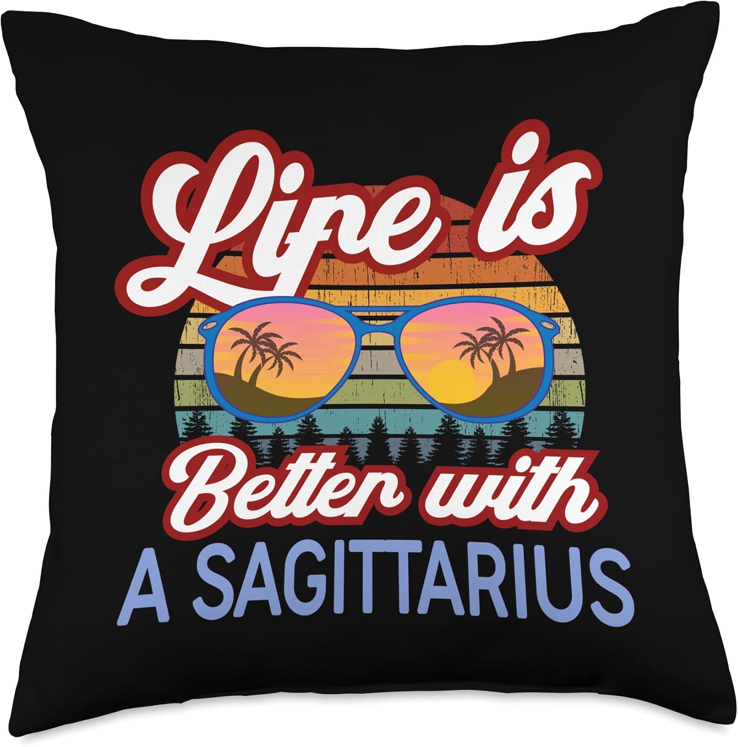 Life is Better With a Sagittarius! Funny Horoscope Design Throw Pillow