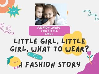 Little Girl, Little Girl, What To Wear?