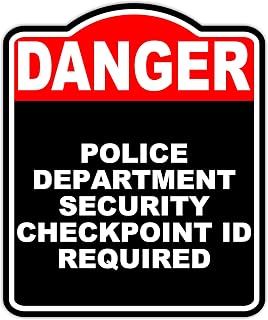 POLICE DEPARTMENT SECURITY CHECKPOINT ID REQUIRED Danger Red Black Aluminum Composite Sign 15 x 18 inches