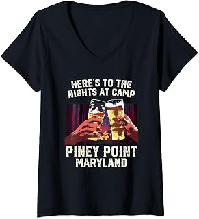 Womens Here's to the Nights at Camp Piney Point Camping Maryland V-Neck T-Shirt