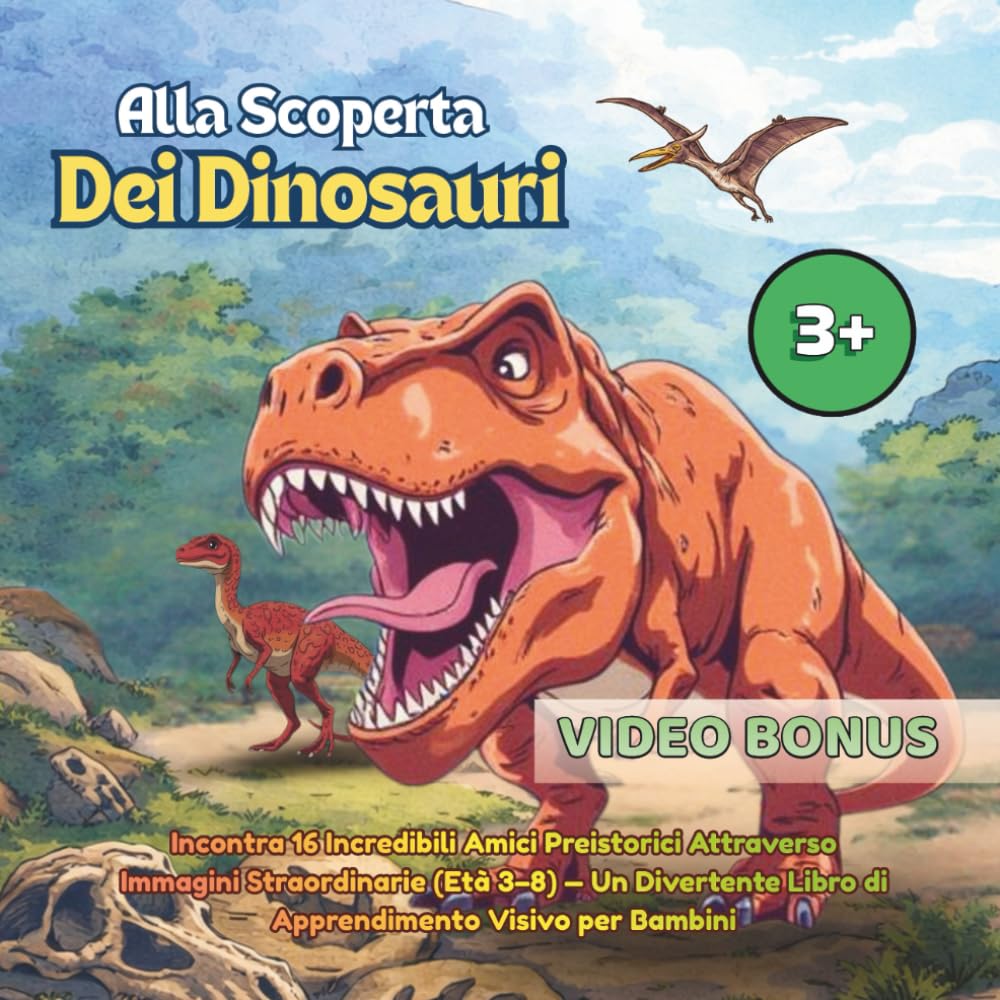 Alla Scoperta dei Dinosauri: Incontra 16 Incredibili Amici Preistorici Attraverso Immagini Straordinarie (Età 3–8) — Un Divertente Libro di Apprendimento Visivo per Bambini