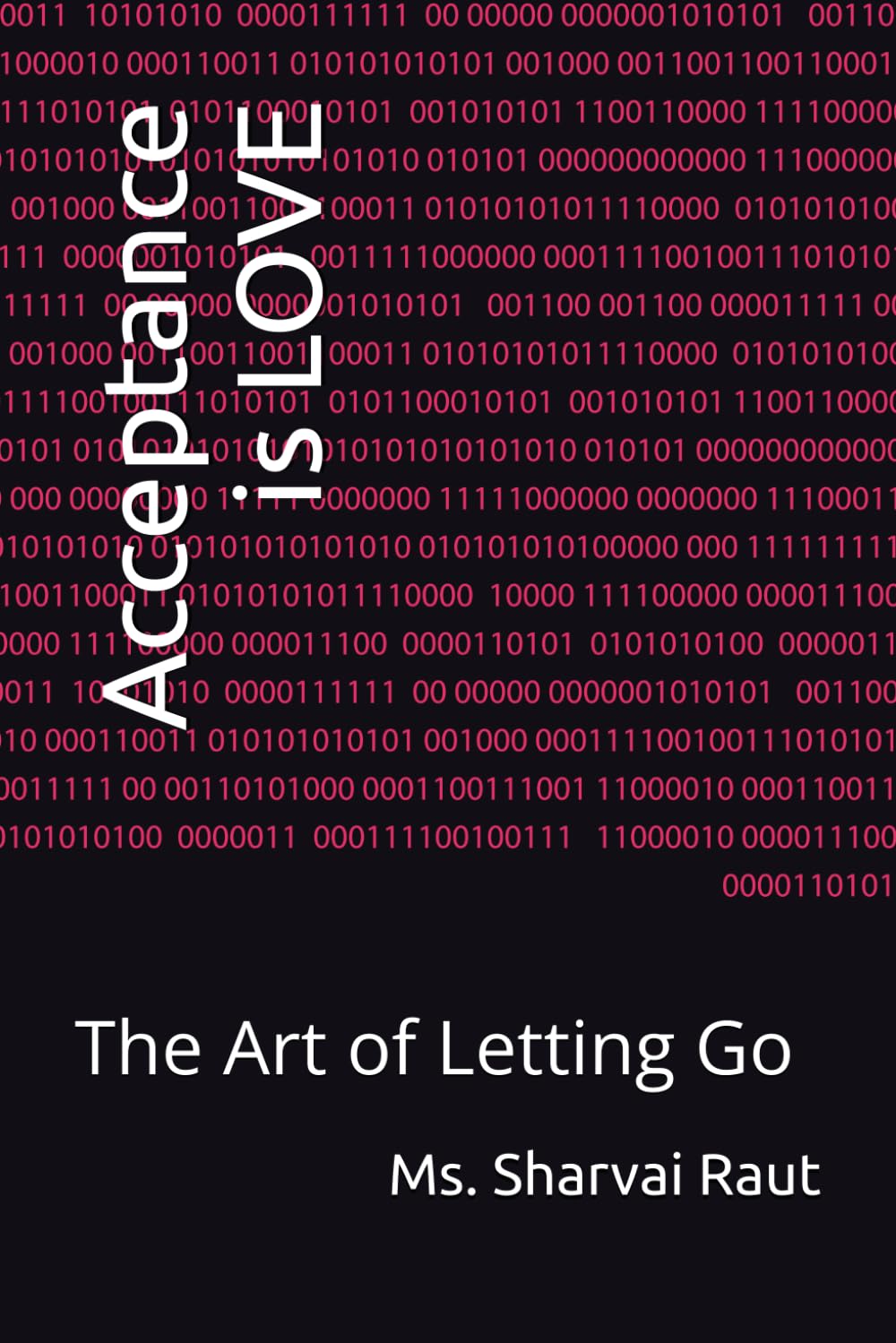 Acceptance is LOVE: The Art of Letting Go