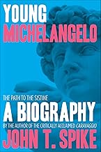 Young Michelangelo: The Path to the Sistine—A Biography