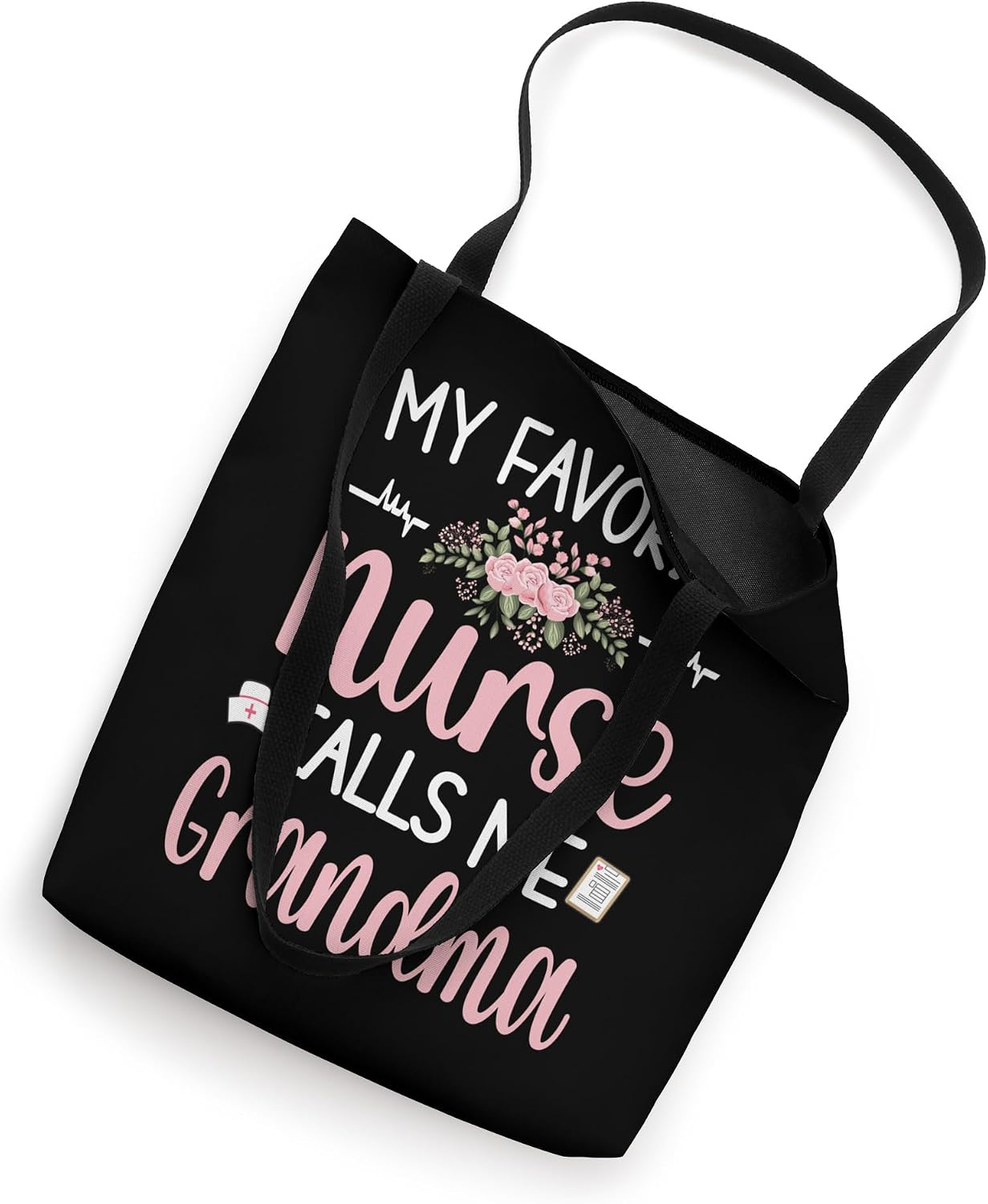 My Favorite Nurse Calls Me Grandma Nursing Grandmother Nurse Tote Bag