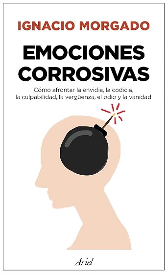 Emociones Corrosivas: Como Afrontar la Envidia la Codicia la Culpabili