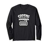 Coding is my superpower Coder Code Software Programmer Long Sleeve T-Shirt