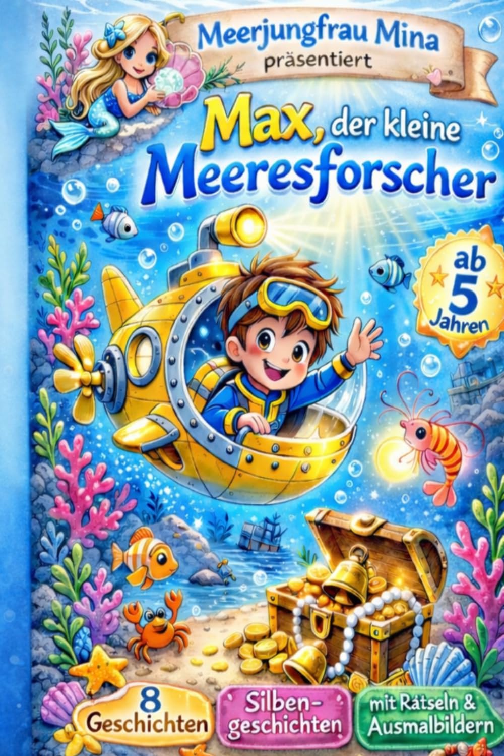 Max, der kleine Meeresforscher: Mein erstes Silben-Lesebuch – 8 spannende Unterwasser-Geschichten mit Rätseln & Ausmalbildern | Erstleserbuch ab 5 Jahren