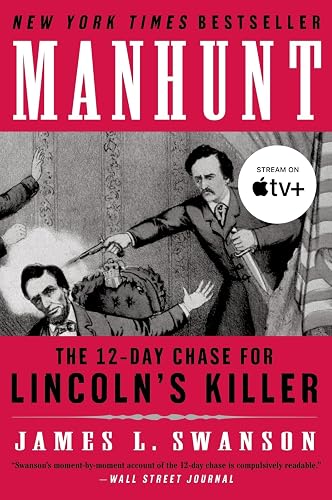 Manhunt: The 12-Day Chase for Lincoln's Killer (P.S.)