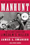Manhunt: The 12-Day Chase for Lincoln's Killer (P.S.)
