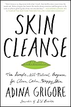 Skin Cleanse: The Simple, All-Natural Program for Clear, Calm, Happy Skin – A Holistic Wellness Guide to Organic Beauty and Whole Foods Healing