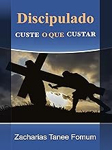 Discipulado Custe O Que Custar (Livros de Z.T.Fomum em Português)