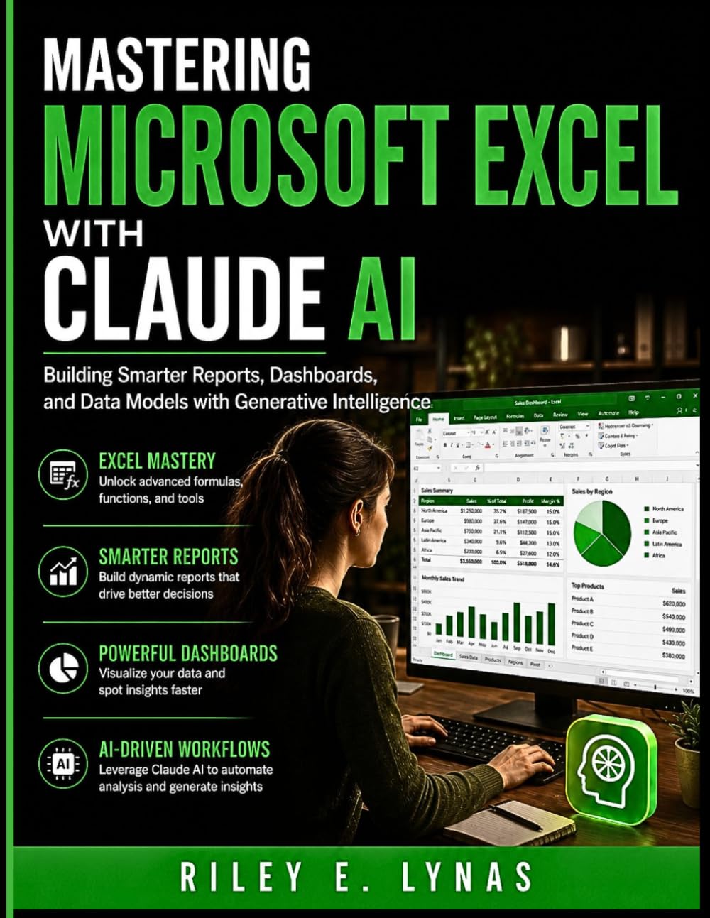 Mastering Microsoft Excel with Claude AI: Building Smarter Reports, Dashboards, and Data Models with Generative Intelligence