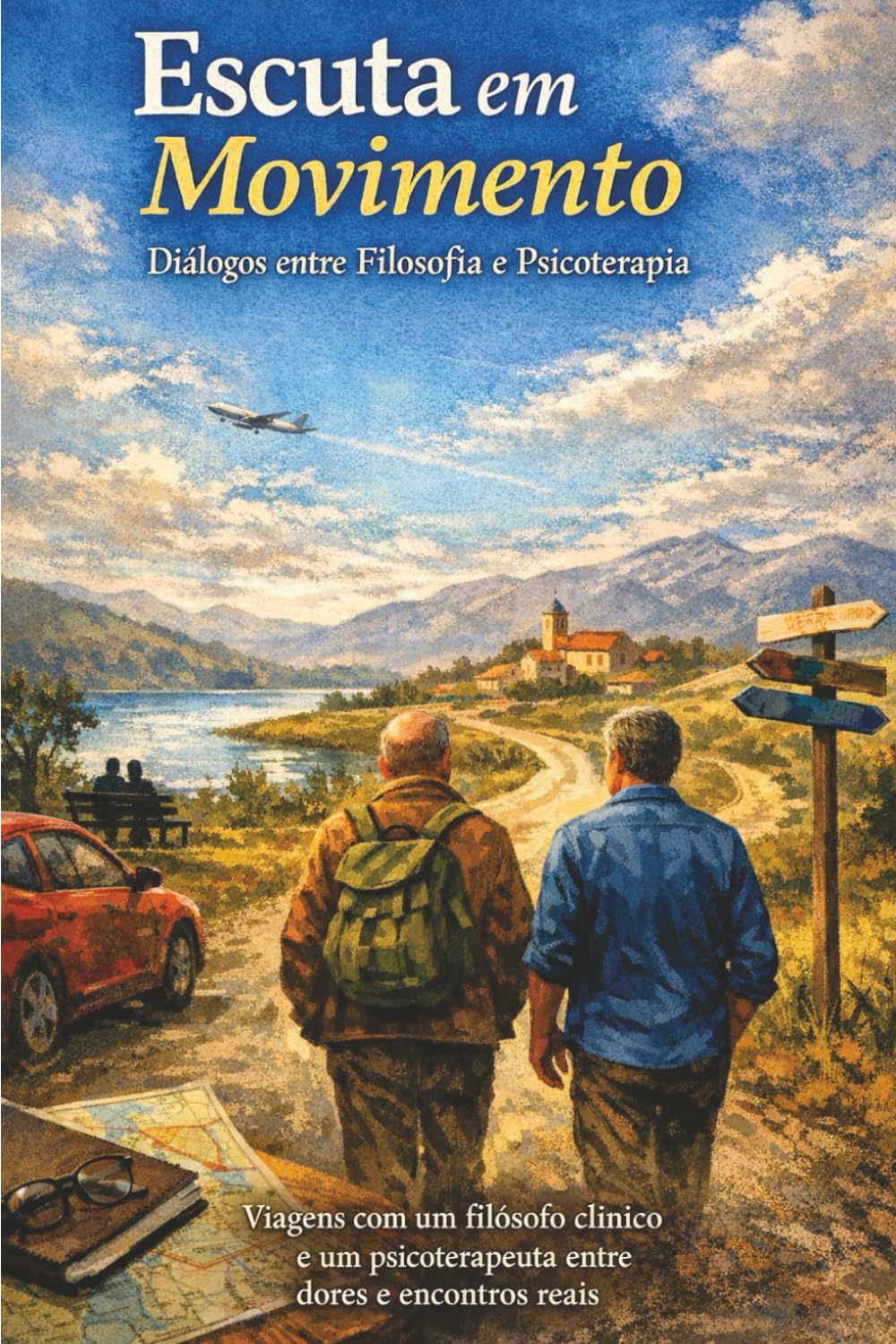 Escuta em Movimento: Viagens com um filósofo clínico e um psicoterapeuta entre dores, teorias e encontros reais