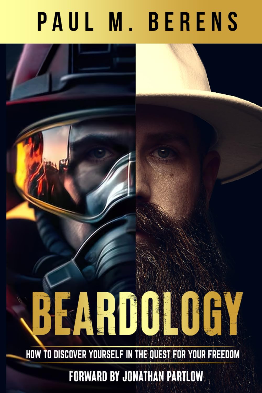 BEARDOLOGY: How To Discover Yourself In The Quest For Your Freedom