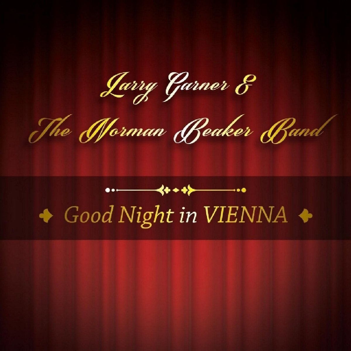 Larry Garner and the Norman Beaker Band Good Night In Vienna CD JNR002 NEW