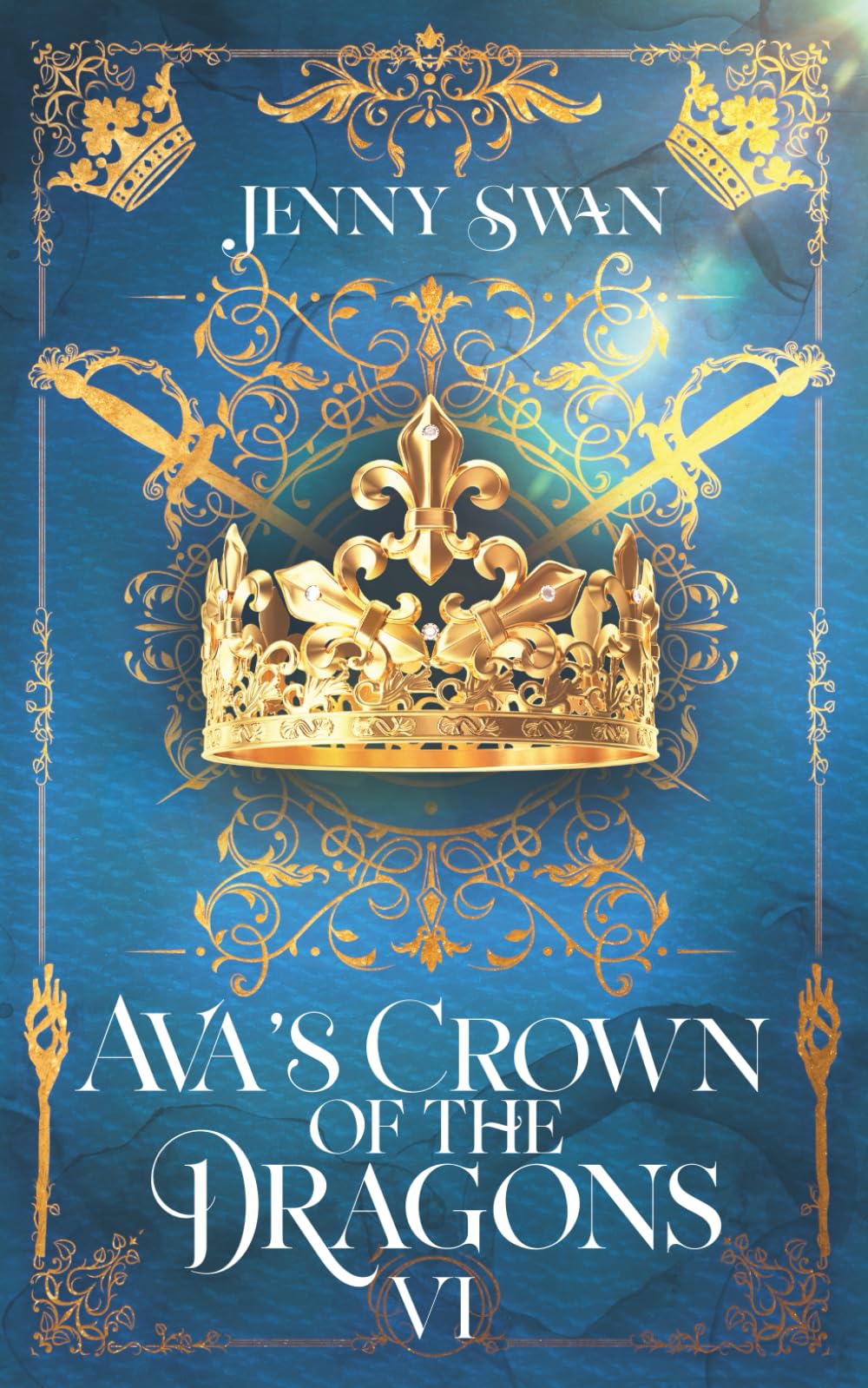 Ava's Crown of the Dragons: Book 6 (Of Dragons, Love, and Destiny)