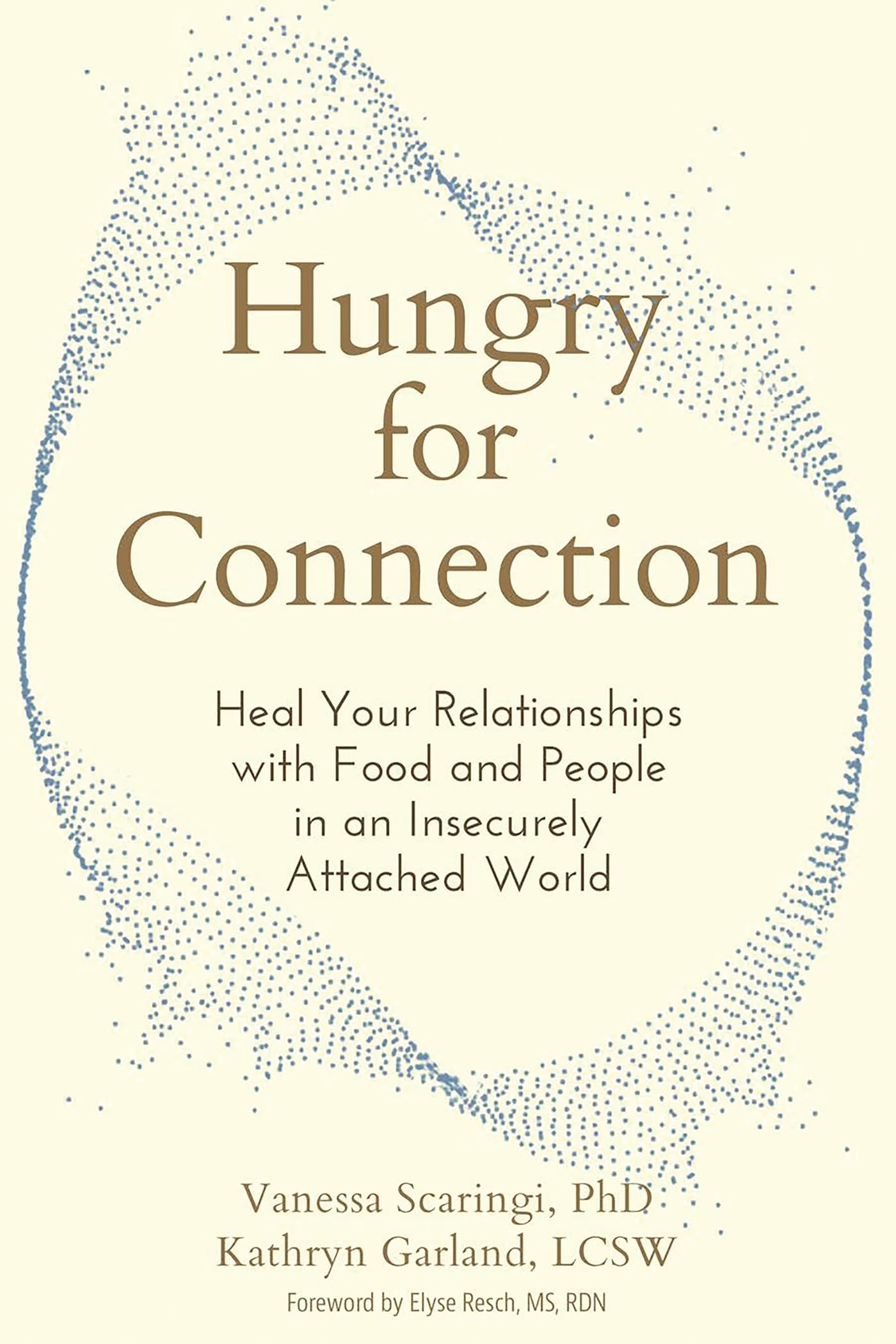 Hungry for Connection: Heal Your Relationships with Food and People in an Insecurely Attached World
