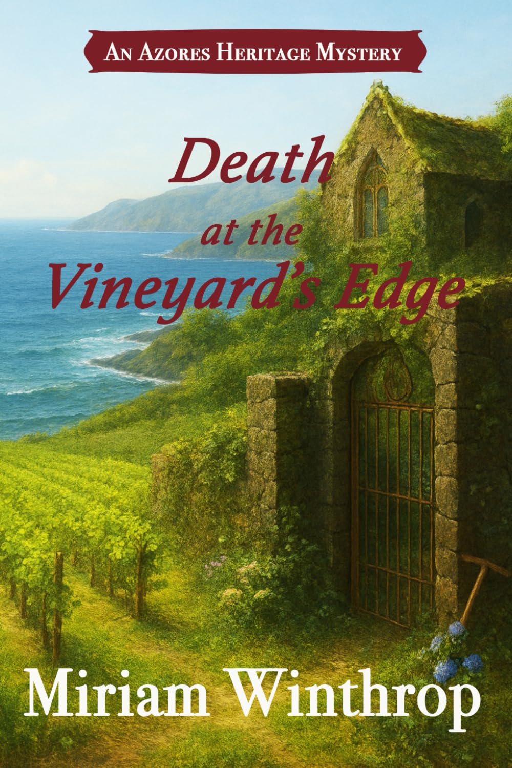 Death at the Vineyard's Edge (Azores Heritage Mystery Series Book 5)