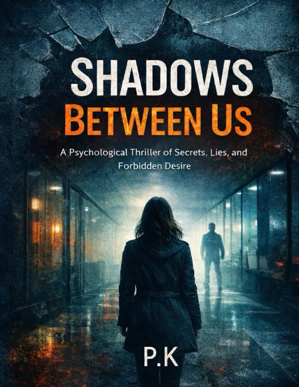 Shadows Between Us: A Psychological Thriller of Secrets, Lies, and Forbidden Desire