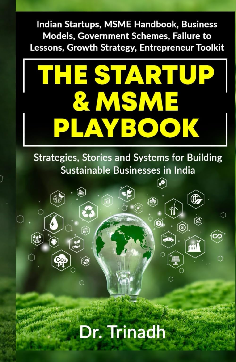 The Startup & MSME Playbook: Indian startups, MSME handbook, business models, government schemes, failure to lessons, growth strategy, entrepreneur toolkit