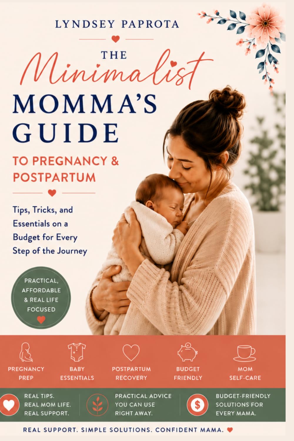 The Minimalist Momma's Guide to Pregnancy & Postpartum: Tips, Tricks, and Essentials on a Budget for Every Step of the Journey