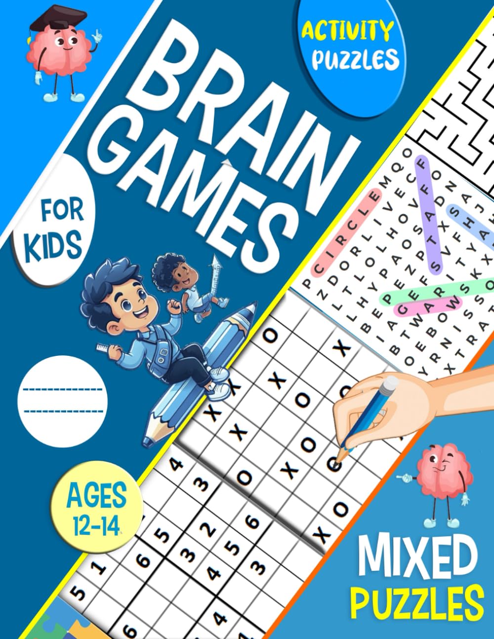 Brain Games For Kids Ages 12-14 Years Old: Packed With a Variety of Exciting Challenges, This Book Includes Word Searches, Word scrambles, Crosswords, ... fill-in, Sudoku, Coloring, Mazes And More !