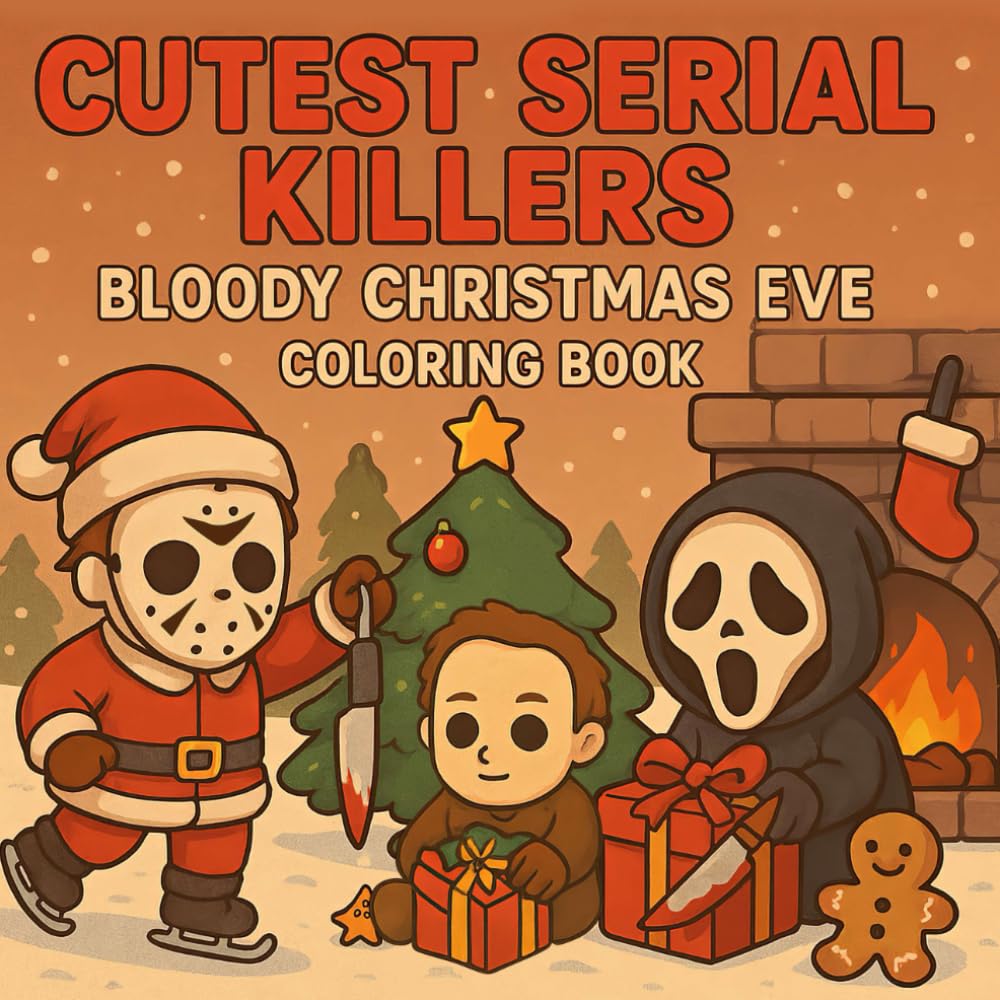 Cutest Serial Killers: Bloody Christmas Eve Coloring Book for Adults: Funny and Spooky Christmas Featuring Adorable Horror, Perfect Gift and Coloring ... Relief (Cutest Serial Killers Coloring Book)