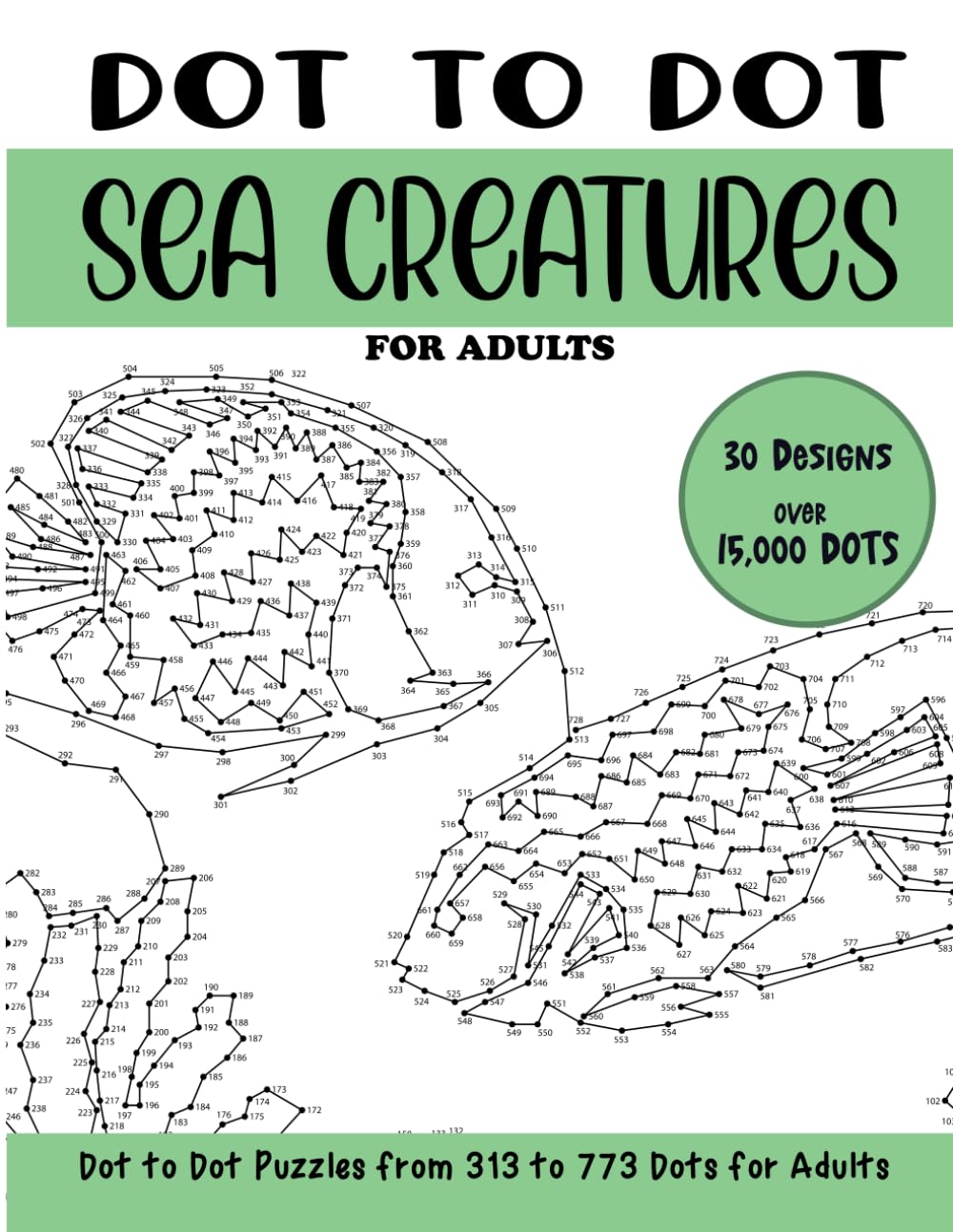 Dot to Dot Sea Creatures for Adults: Sea Creatures Connect the Dots Book for Adults (Over 15000 dots) (Dot to Dot Books for Adults)