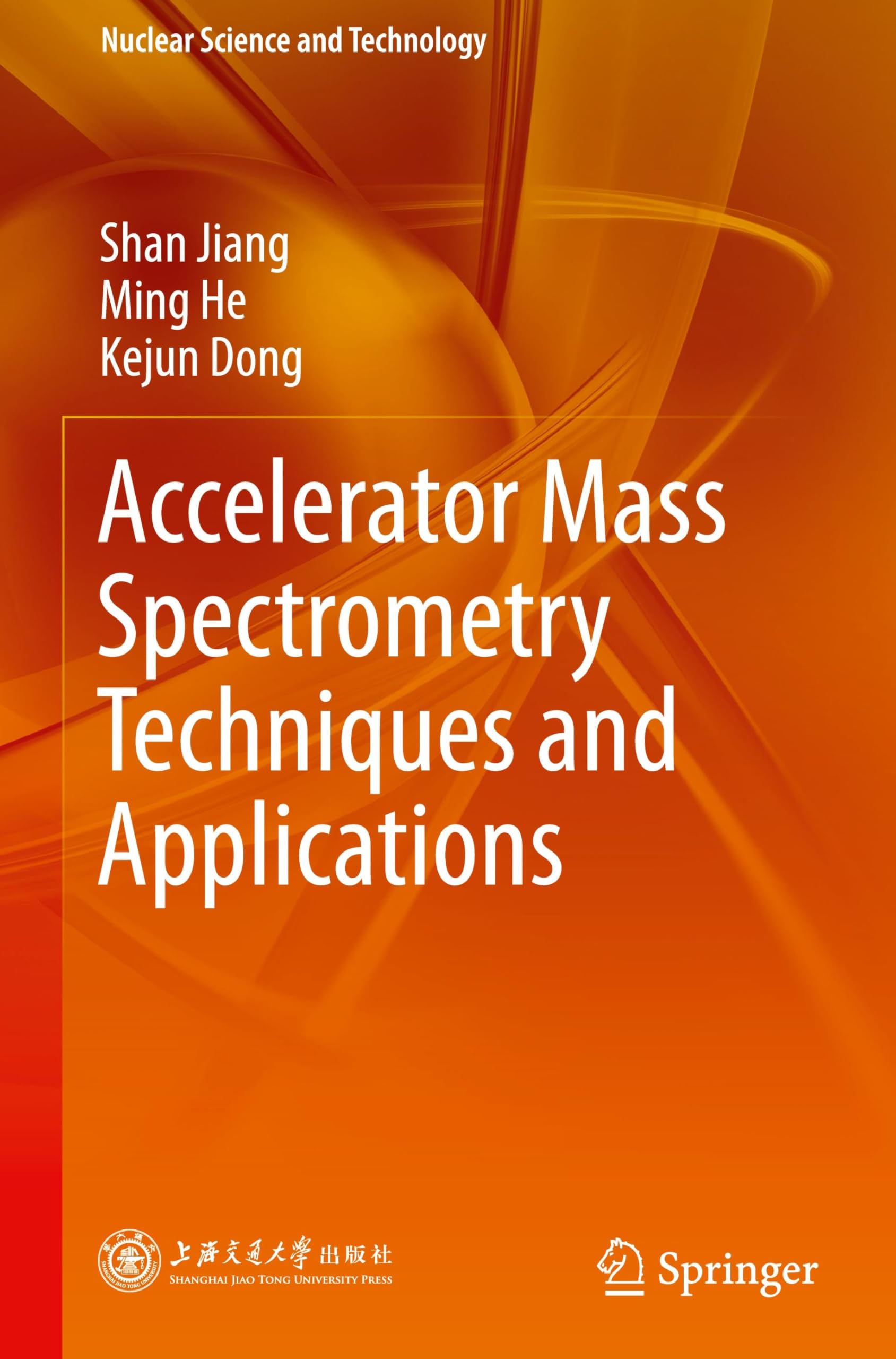 Accelerator Mass Spectrometry Techniques and Applications (Nuclear Science and Technology)