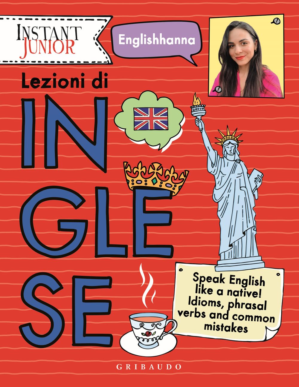 Lezioni Di Inglese. Speak English Like A Native! Idioms, Phrasal Verbs And Common Mistakes - 4