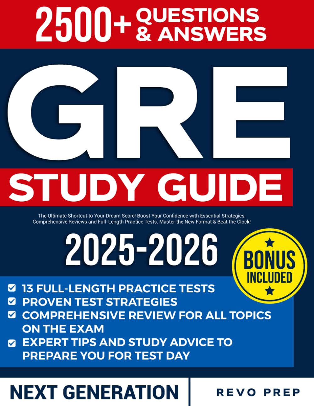 GRE Study Guide: The Ultimate Shortcut to Your Dream Score! Boost Confidence with Essential Strategies, Comprehensive Reviews and Full-Length Practice Tests. Master the New Format &amp; Beat the Clock!