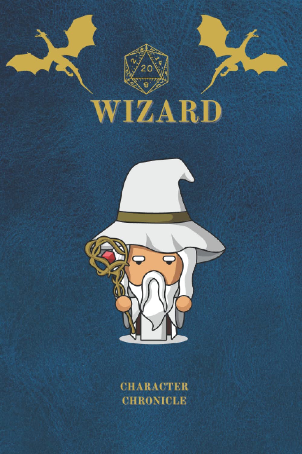 Wizard Character Chronicle: Fantasy D&D Themed Notebook/Journal