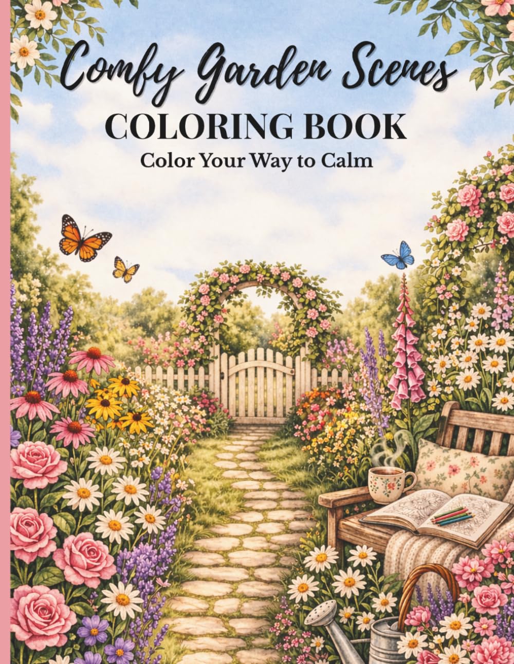 Comfy Garden Scenes Coloring Book For Adults: A Cozy Coloring Escape with Peaceful Garden Scenes to Relax and Unwind