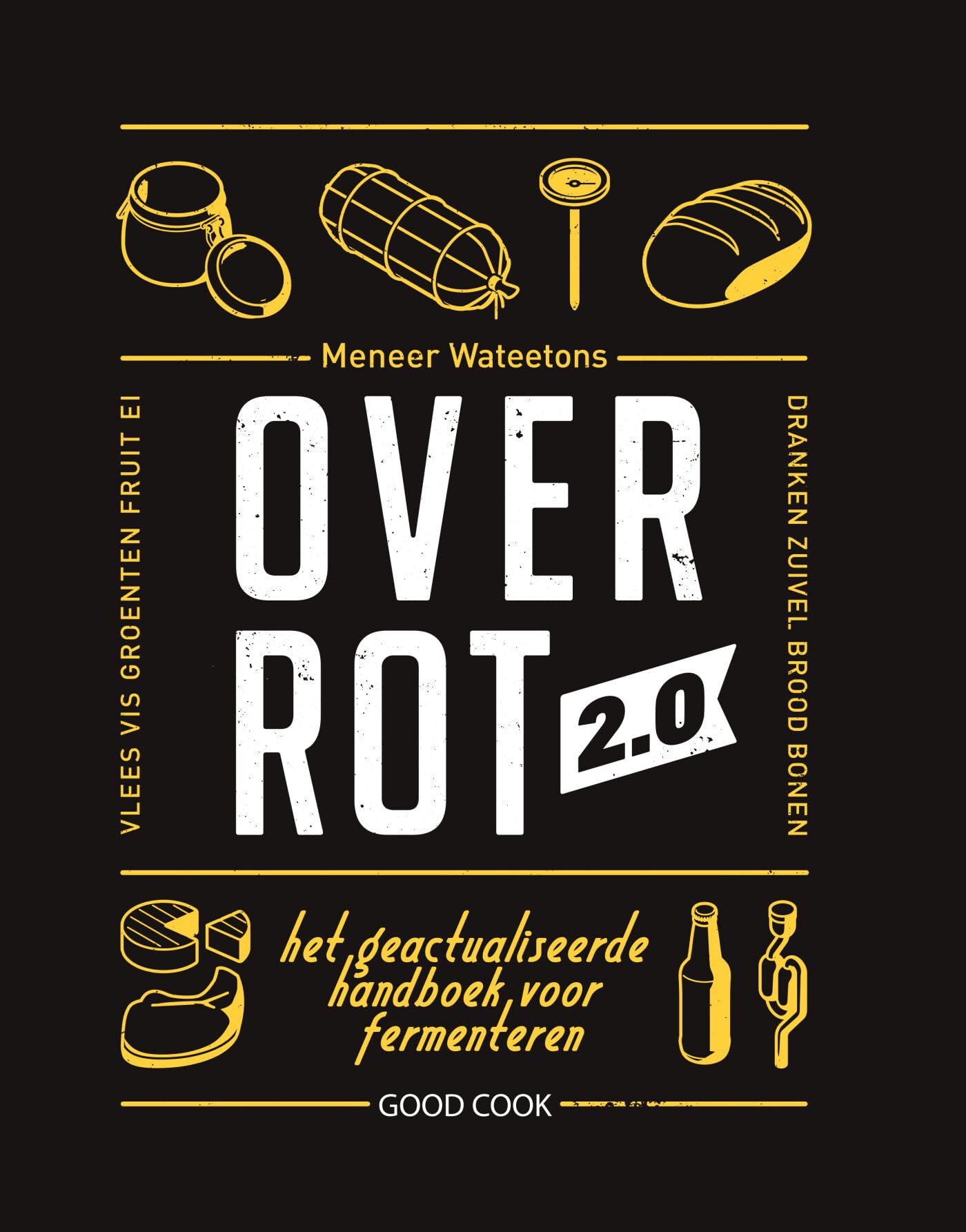 Over rot 2.0: het geactualiseerde handboek voor fermenteren