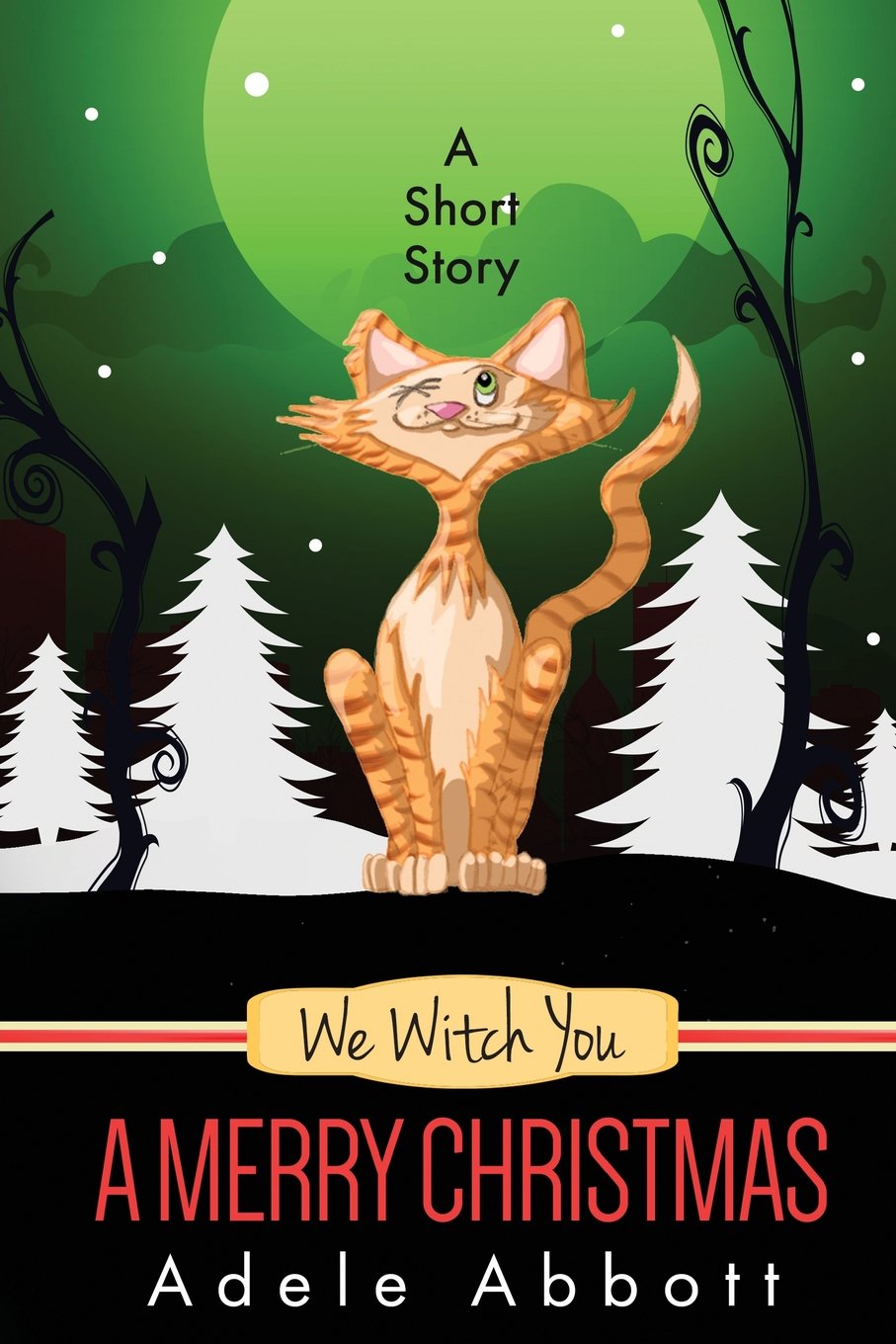 We Witch You A Merry Christmas: A Short Story (Witch P.I. Mysteries)