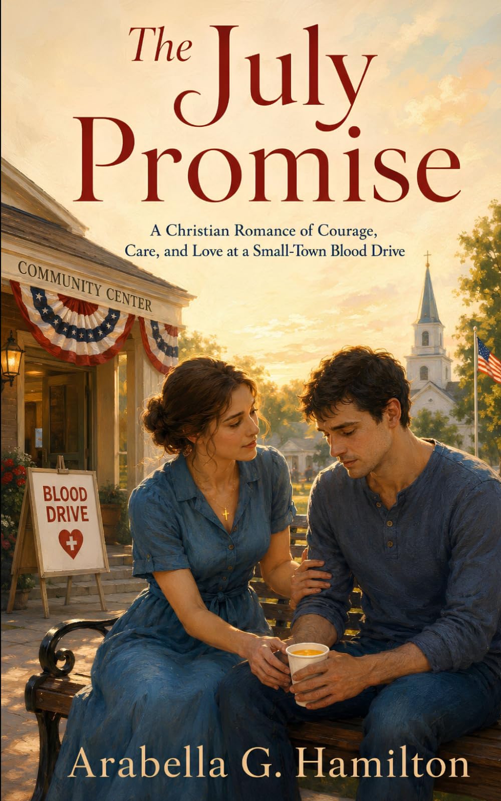 The July Promise: A Christian Romance of Courage, Care, and Love at a Small-Town Blood Drive