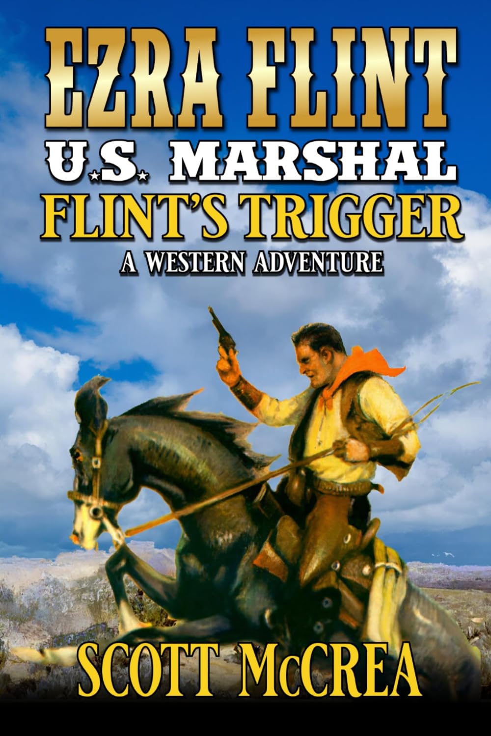 U.S. Marshal Ezra Flint: Flint's Trigger: A Western Adventure (A U.S. Marshal Ezra Flint Western)