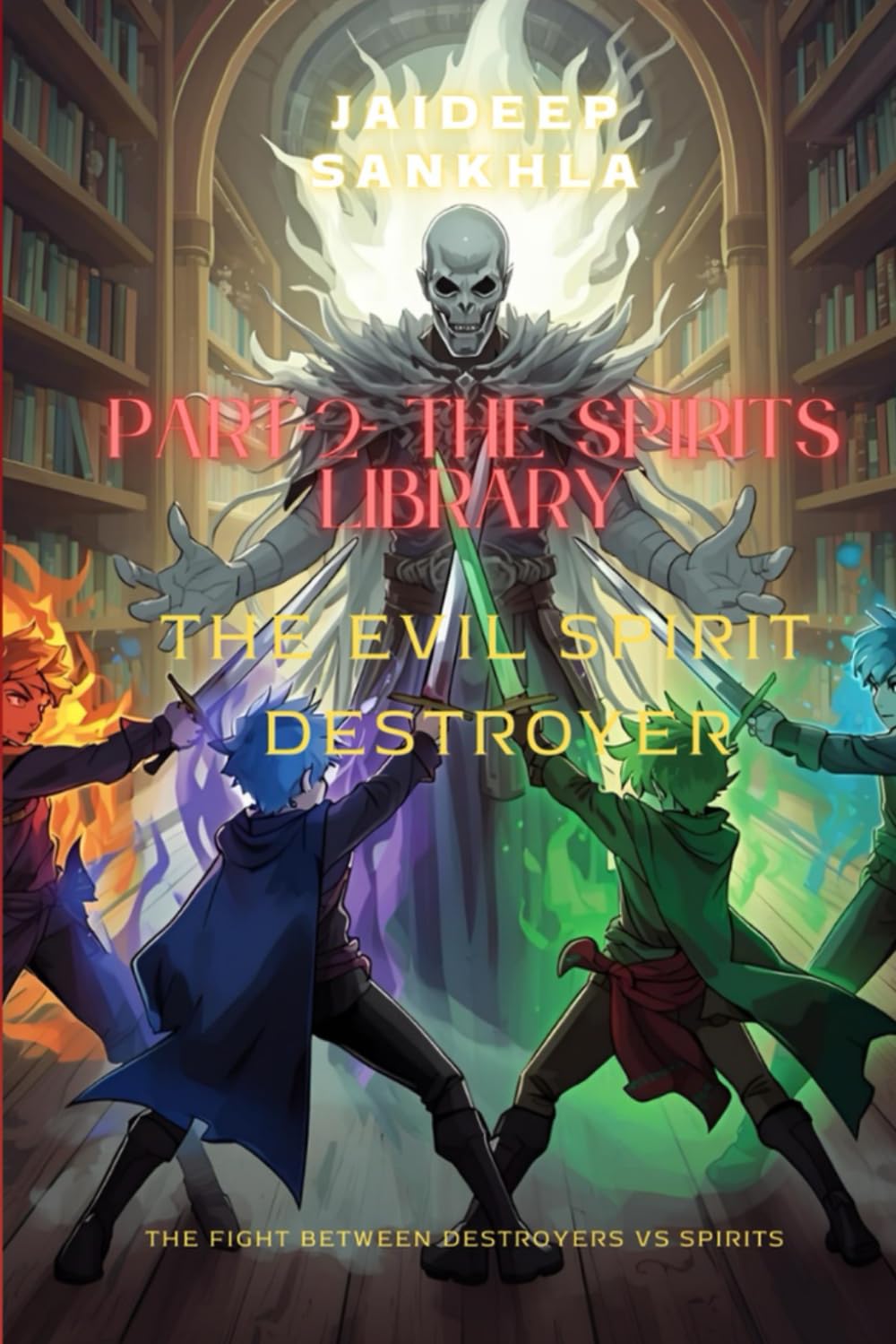 PART-2- THE SPIRIT'S LIBRARY- THE EVIL SPIRIT DESTROYER (the evil spirit destroyer series)