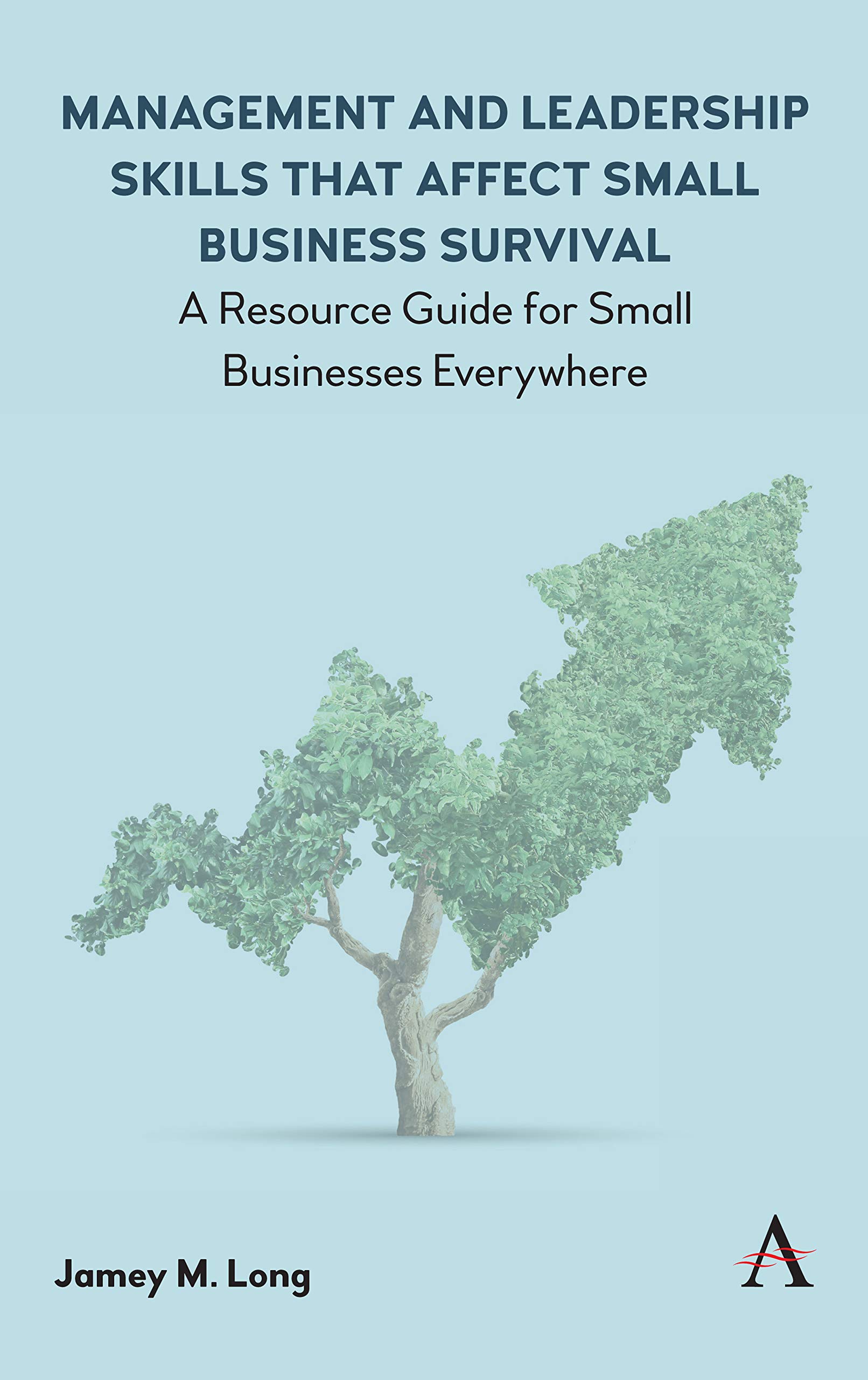 Management and Leadership Skills that Affect Small Business Survival: A Resource Guide for Small Bus