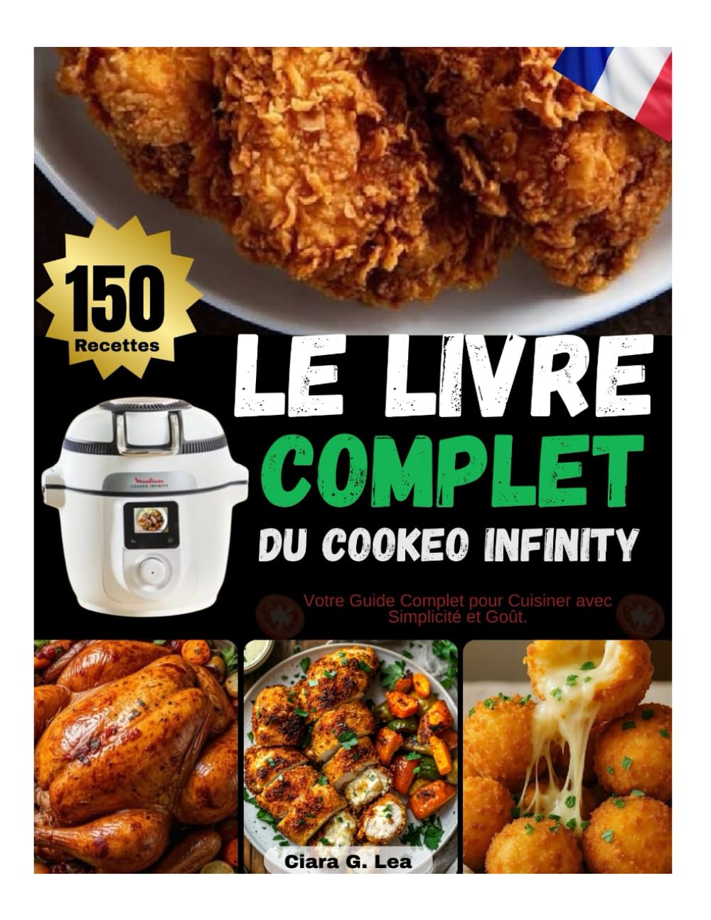 LE LIVRE COMPLET DU COOKEO INFINITY: Votre Guide Complet pour Cuisiner avec Simplicité et Goût.