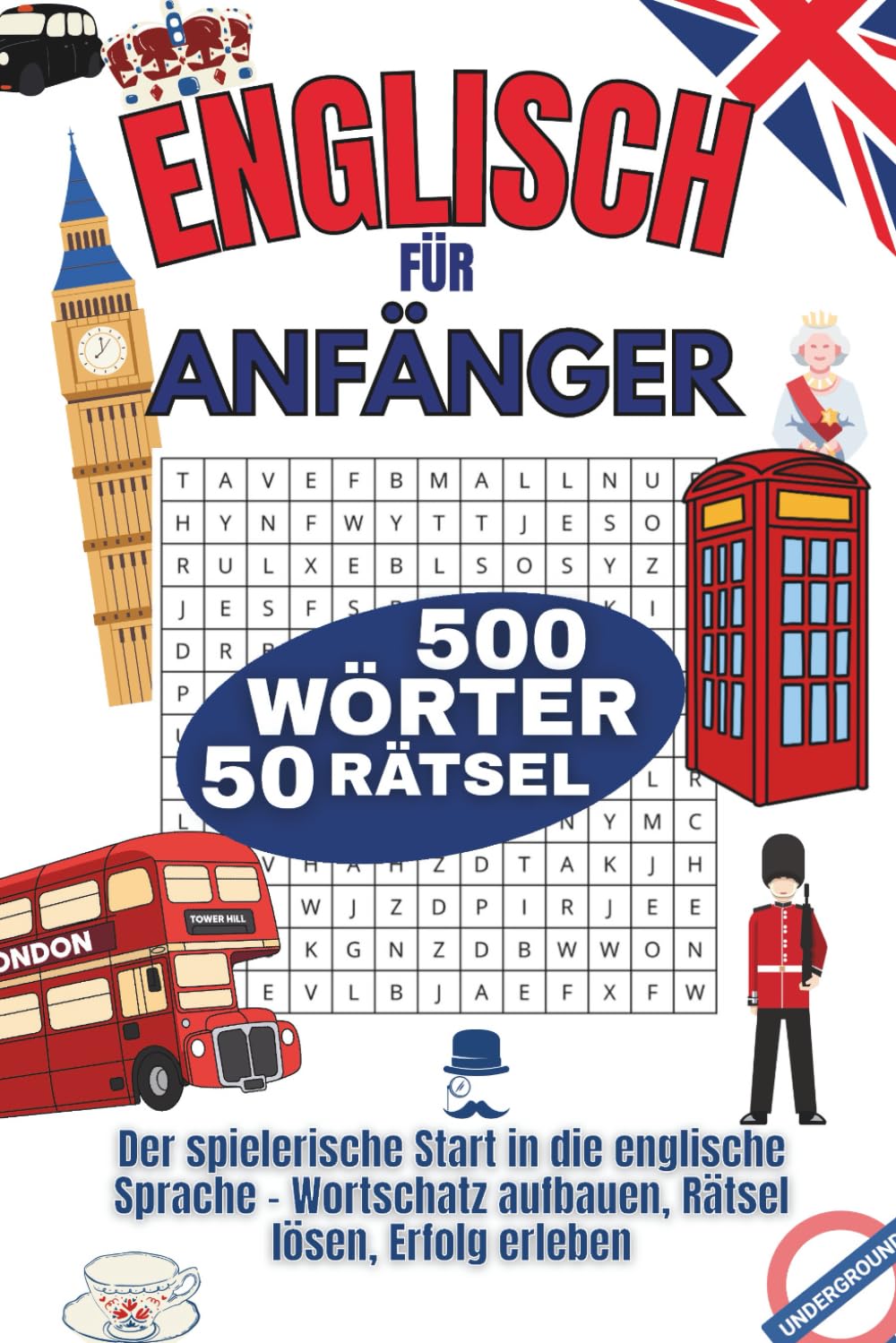 Englisch für Anfänger - 50 Rätsel – 500 wichtige Wörter für deinen Englisch-Start – inklusive Lösungen