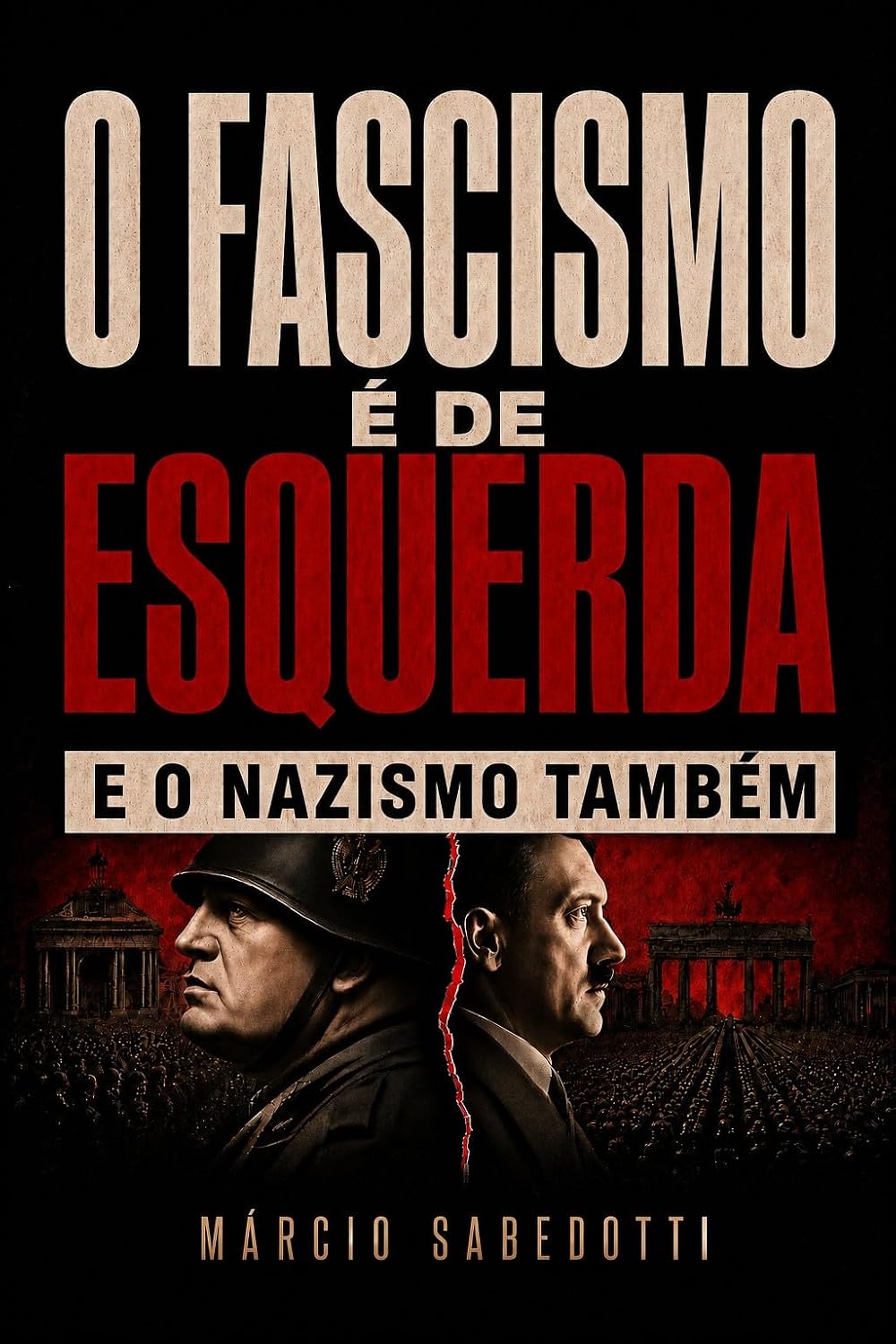 O Fascismo é de esquerda: e o nazismo também